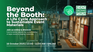 Beyond the Booth: A Life Cycle Approach to Sustainable Event Materials 16 October 2025  |  Online  |  Free to attend Join our host, Gary Van Der Watt, for an informative guided discussion to explore the life of exhibition stands and marketing displays beyond the events they are made for.